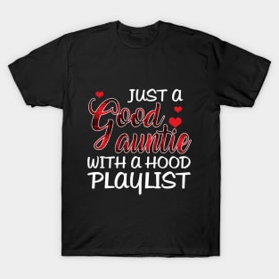 Just A Good Auntie With A Hood Playlist T-shirt T-Shirt